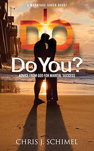 I Do, Do You?: Advice from God for Marital Success - 9781647461034