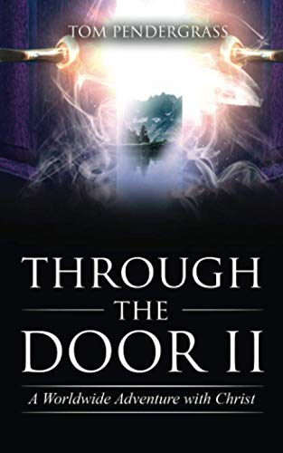 Through the Door II: A Worldwide Adventure With Christ