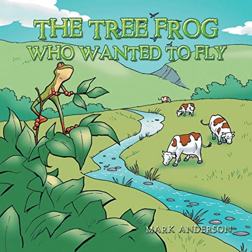 The Tree Frog Who Wanted to Fly (Paperback)