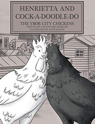Henrietta and Cock-a-doodle-do: The Ybor City Chickens - 9781647492038
