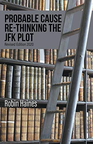 Probable Cause Re-Thinking the JFK Plot