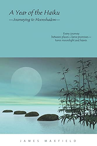A Year Of The Haiku: Journeying To Moonshadow