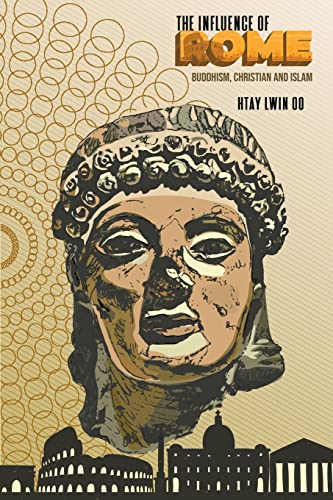 The Influence Of Rome: Buddhism, Christian And Islam