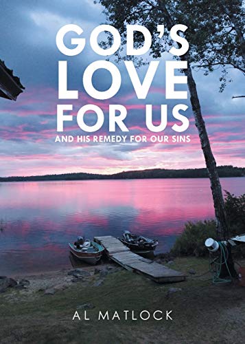 God's Love For Us: And His Remedy For Our Sins