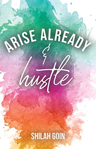 Arise Already and Hustle