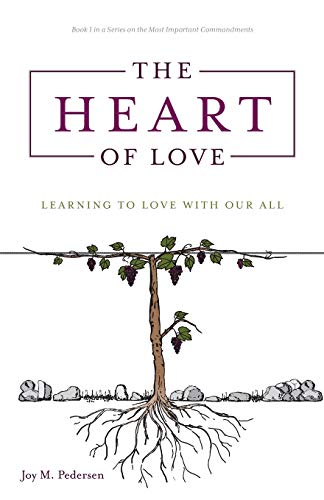 The Heart of Love: Learning to Love With Our All