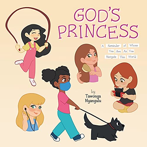God's Princess: A Reminder Of Whose You Are As You Navigate This World