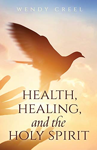 Health, Healing, And The Holy Spirit