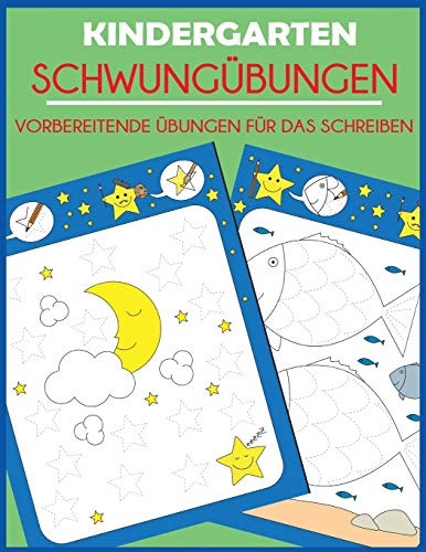 Kindergarten Schwung?bungen: Vorbereitende ?bungen f?r das Schreiben, Aktivit?ten f?r Vorschule und Kindergarten (German Edition)