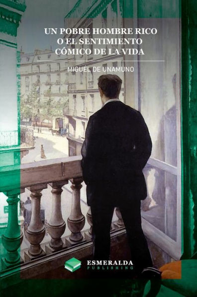 Un Pobre Hombre Rico O El Sentimiento Comico De La Vida (Spanish Edition)