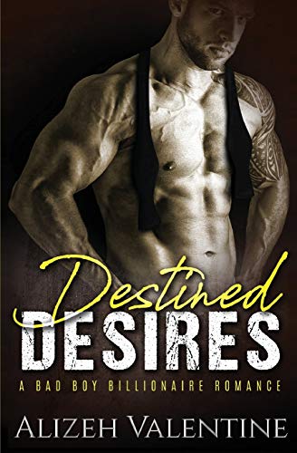 Destined Desires: A Bad Boy Billionaire Romance (Billionaire's Passion) - 9781648080241