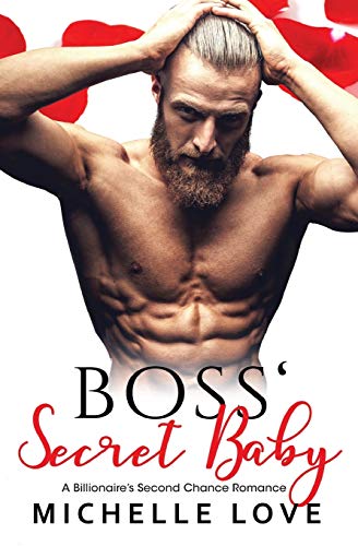 Boss' Secret Baby: A Billionaire's Second Chance Romance (Paperback)