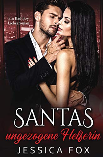 Santas ungezogene Helferin: Ein Bad Boy Liebesroman (German Edition)