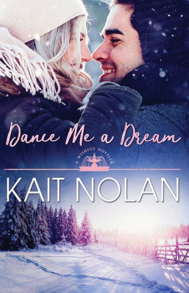 Dance Me A Dream (Wishful Romance) - 9781648350054