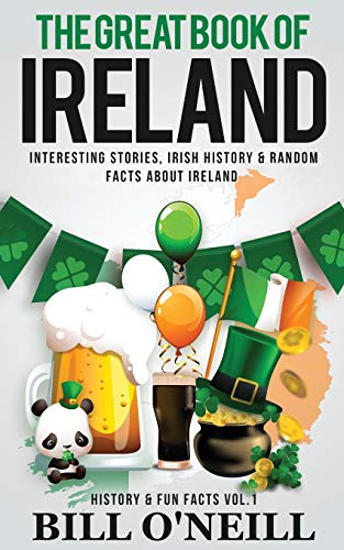 The Great Book of Ireland: Interesting Stories, Irish History & Random Facts About Ireland (History & Fun Facts) (Paperback)