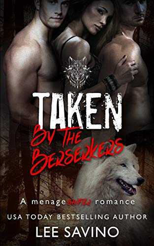 Taken By The Berserkers: A M??nage Shifter Romance (Berserker Saga)