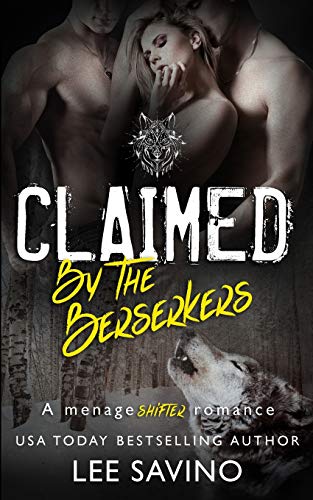 Claimed By The Berserkers: A M??nage Shifter Romance (Berserker Saga)