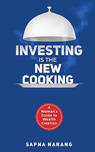 Investing is the New Cooking: A Woman?ås Guide to Wealth Creation