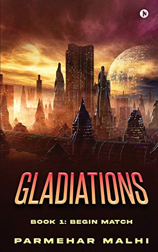 GLADIATIONS: Book 1: Begin Match