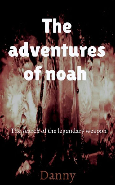 The Adventures Of Noah - 9781648693809