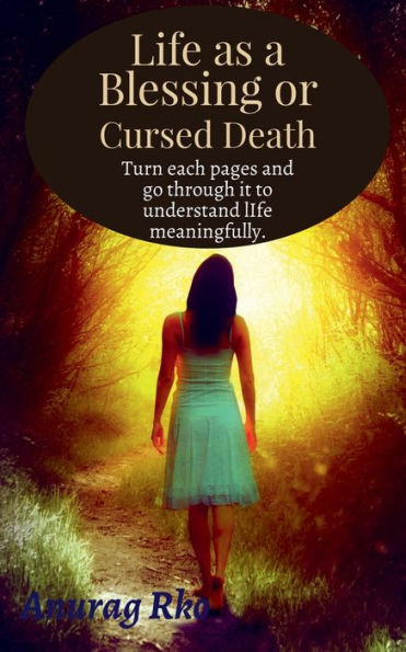 Life As A Blessing Or Cursed Death