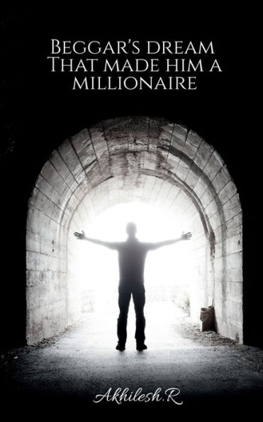 Beggar's Dream That Made Him A Millionaire
