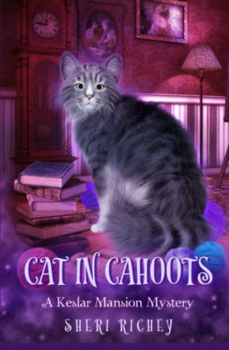 Cat In Cahoots (A Keslar Mansion Mystery)