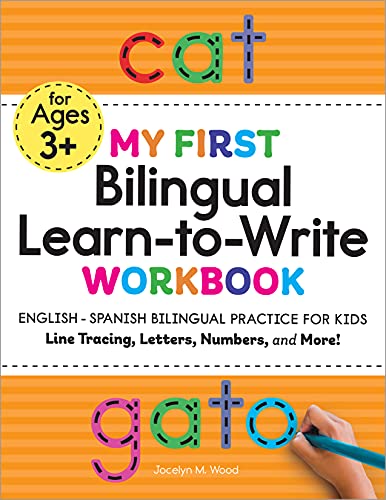 My First Bilingual Learn-To-Write Workbook: English - Spanish Bilingual Practice For Kids: Line Tracing, Letters, Numbers, And More! (My First Preschool Skills Workbook)