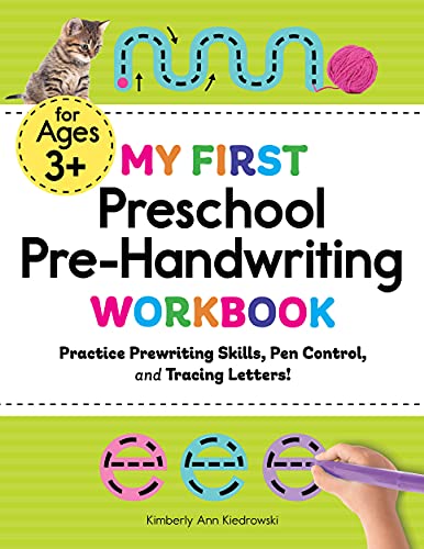 My First Preschool Pre-Handwriting Workbook: Practice Prewriting Skills, Pen Control, And Tracing Letters! (My First Preschool Skills Workbook)