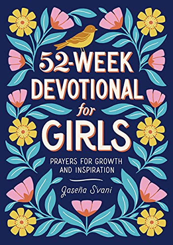52-Week Devotional For Girls: Prayers For Growth And Inspiration