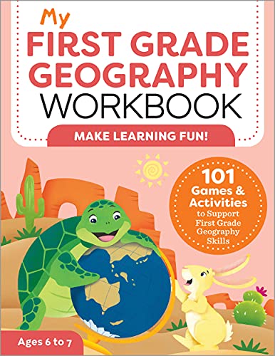 My First Grade Geography Workbook: 101 Games & Activities To Support First Grade Geography Skills (My Workbook)