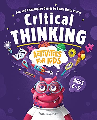 Critical Thinking Activities For Kids: Fun And Challenging Games To Boost Brain Power
