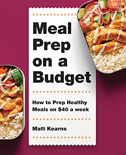 Meal Prep On A Budget: How To Prep Healthy Meals On $40 A Week