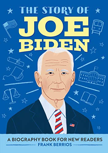 The Story of Joe Biden: A Biography Book for New Readers