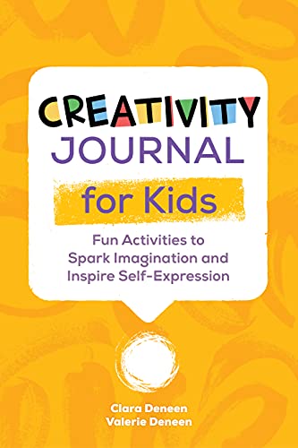 Creativity Journal For Kids: Fun Activities To Spark Imagination And Inspire Self-Expression