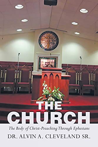 The Church: The Body Of Christ-Preaching Through Ephesians