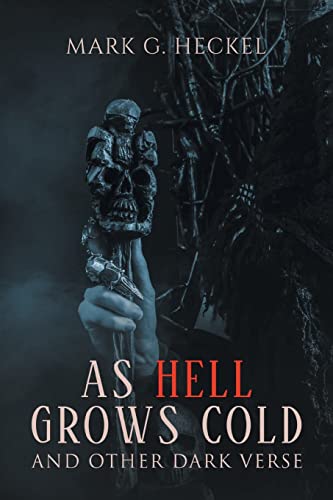 As Hell Grows Cold, And Other Dark Verse