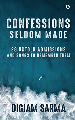 Confessions Seldom Made: 28 Untold Admissions and Songs to Remember Them