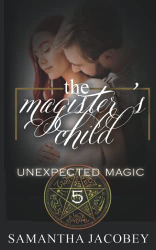 The Magister?ås Child (Unexpected Magic)