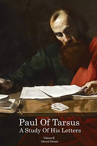 Paul of Tarsus: A study of His Letters Volume II
