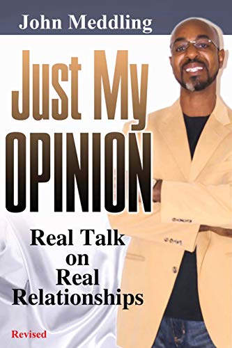 Just My Opinion: Real Talk on Real Relationships (Paperback)