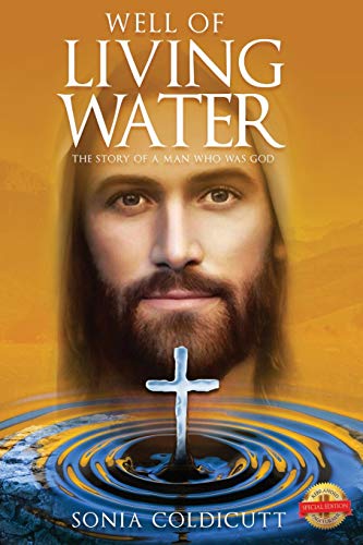 Well of Living Water: The Story of a Man Who Was God - 9781649085030