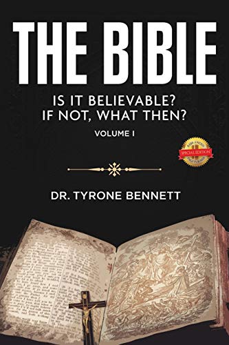 The Bible, Is It Believable? If Not, What Then?: Vol. 1 - 9781649085092