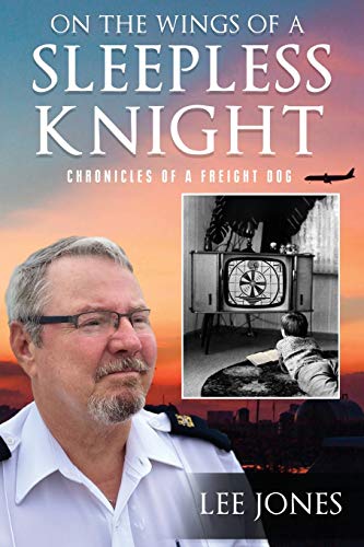 On The Wings Of A Sleepless Knight: Chronicles Of A Freight Dog - 9781649085184
