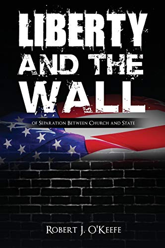 Liberty and the Wall of Separation Between Church and State - Paperback
