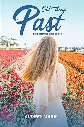 Old Things Past (Bozeman Series Book Ii) - 9781649089717