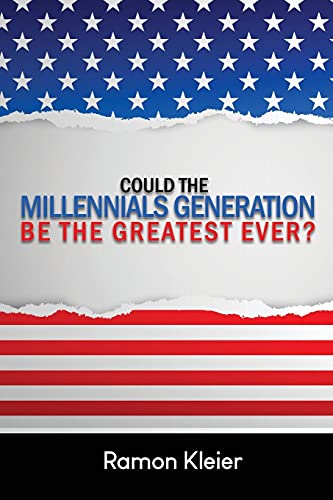 Could the Millennials Generation Be the Greatest Ever?