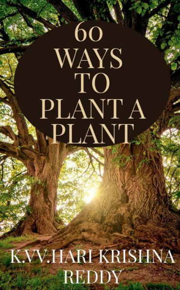 60 Ways To Plant A Plant