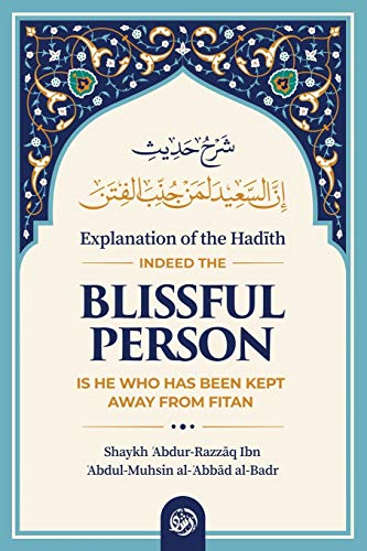 EXPLANATION OF THE HAD?ä?¬TH: INDEED THE BLISSFUL PERSON IS HE WHO HAS BEEN KEPT AWAY FROM FITAN