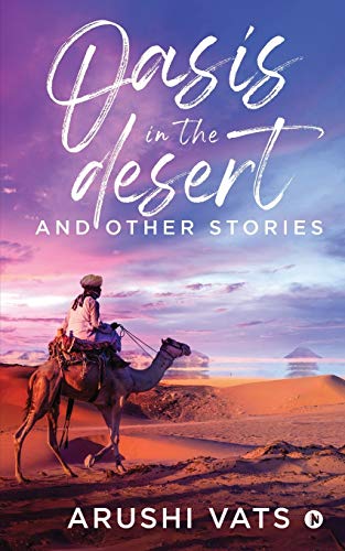 OASIS IN THE DESERT AND OTHER STORIES